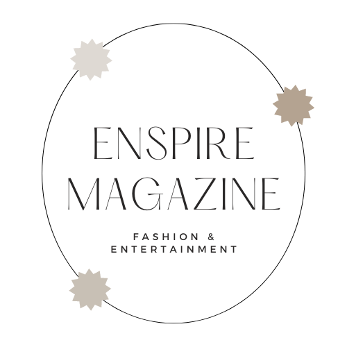 Enspire Magazine | Fashion & Entertainment